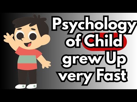 The Psychology of Children Who Grow Up Too Fast: Causes and Effects