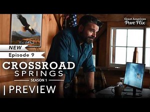 Crossroad Springs | Episode 9 | Preview | Starring Jonathan Stoddard, Kate Drummond & Emily Alatalo