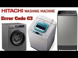 HITACHI WASHING MACHINE ERROR CODE C3 HOW TO FIX?