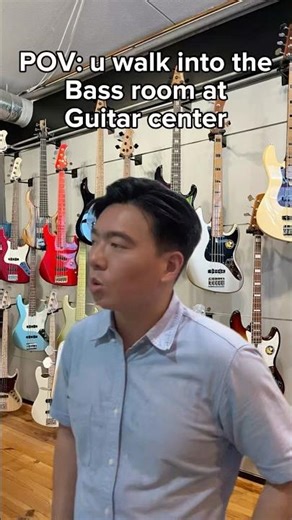 POV: u walk into bass room at guitar center