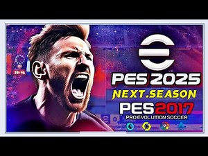PES 2017 | NEXT-SEASON-PATCH 2024/2025 | 8/22/24 | PC