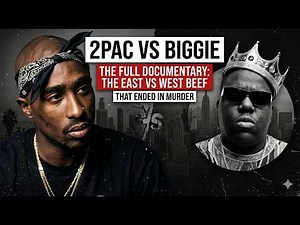 2Pac Vs Biggie — The Full Beef Documentary East Vs West That Ended In Murder