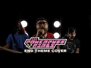 The Powerpuff Girls End Theme (ROCK cover by Freddy Padilla, Damon Rue & Harlan Saiz Rock)