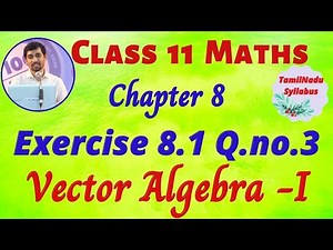 TN Class 11 Maths Vector Algebra - I Exercise 8.1 Q.no.3 Chapter 8 TamilNadu New Syllabus AlexMaths