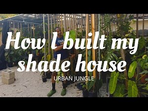 How I built a SHADE HOUSE in my BACKYARD - DIY