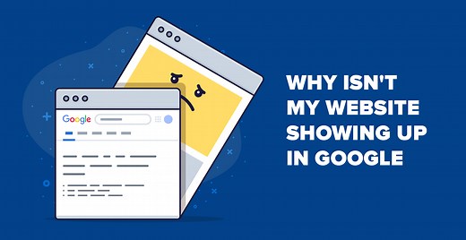 8 Fixes For When Your Website Isn't Showing Up In Google