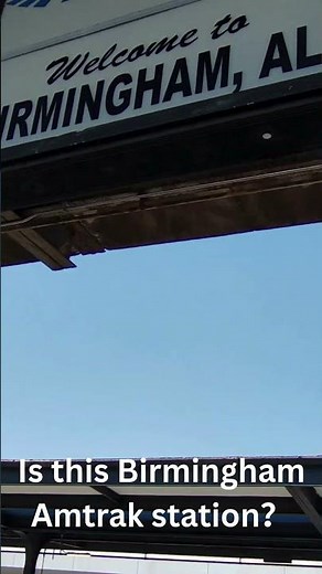 Amtrak Crescent: Does Birmingham Station Really Look Like This?