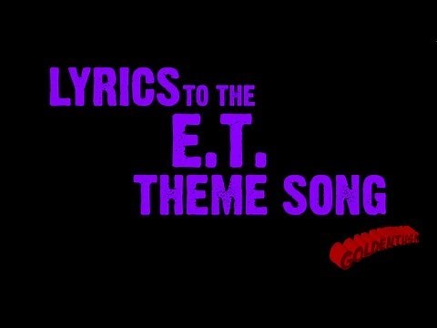 Goldentusk's E.T. the Extra-Terrestrial Theme Song Lyrics