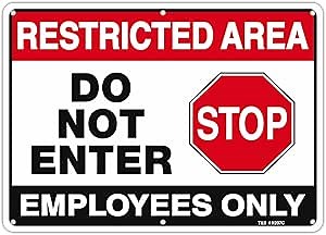 T&R Large Restricted Area Do Not Enter Employees Only Sign - 1 Pack - 14 x 10 Inches Rust Free .040 Aluminum - UV Protected, Waterproof, Weatherproof and Fade Resistant - 6 Pre-drilled Holes