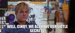 Well, Cindy, we all have our little secrets.