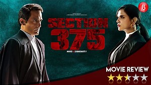 'Section 375' Movie Review: Akshaye Khanna stands tall while Richa Chadha disappoints in this gritty courtroom drama