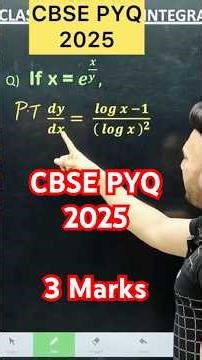 Q) If x = e^(x/y) ,then prove that dy/dx = log x - 1 /(log x )^2 CBSE 2026 Differentiation PYQ 2023