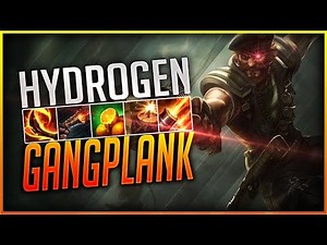 Gangplank "Hydrogen" Montage - Best GANGPLANK Plays | League of Legends
