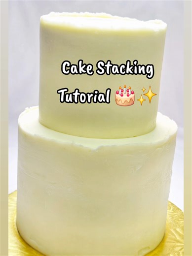 Cake Stacking Tutorial for a Perfect 2-Tier Cake