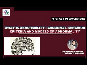 What is Abnormality / Abnormal Behavior ! Criteria and Models of Abnormality