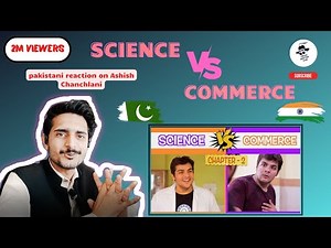 pakistani reaction ashish chanchlani vedio | Science Vs Commerce | Chapter 2 | Checko Reaction VLOG