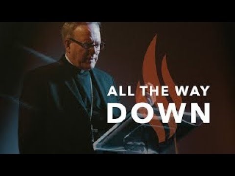 All the Way Down - Bishop Barron's Sermon 2025