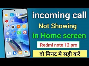 incoming call not showing in home screen redmi note 12pro || incoming call not showing in display mi