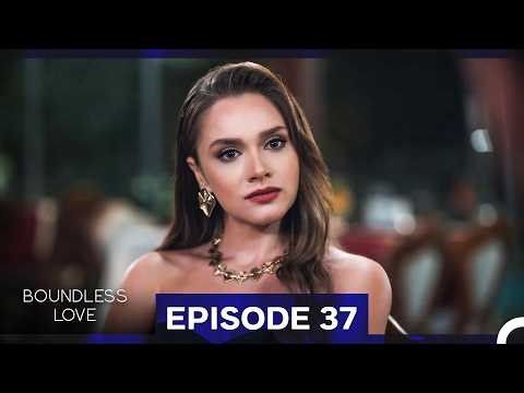 Boundless Love Episode 37 (English Subtitles)