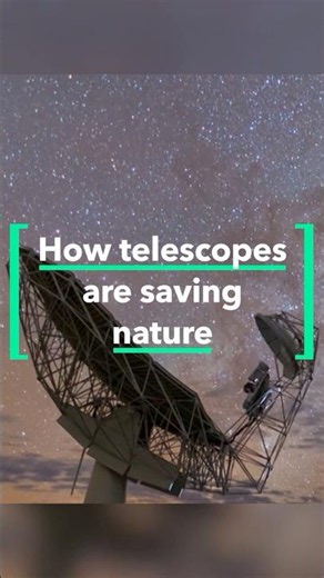 How telescopes are saving nature