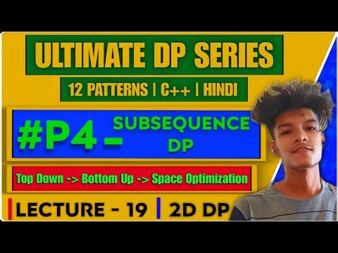L19 - Subsequences DP | Longest Palindromic Subsequence | Intuition Building | LeetCode 516 | 2D DP