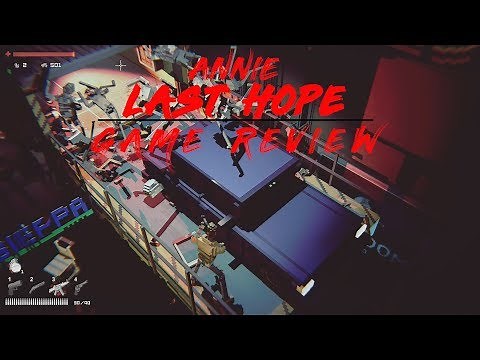 Annie Last Hope Game Review