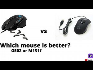 Which mouse is better? (G502 or CyberPower M131 Elite)