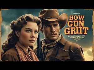 How Gun Grit (1935) Shaped WESTERN MOVIES 🎬 One of the BEST MOVIES of All Time!