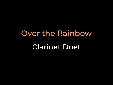 Easy Clarinet Duet: "Over the Rainbow" - The Wizard of Oz