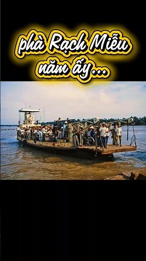 Phà Rạch Miễu Trước 1975 – Cửa Ngõ Miền Tây Một Thời #kyuc #hoainiem