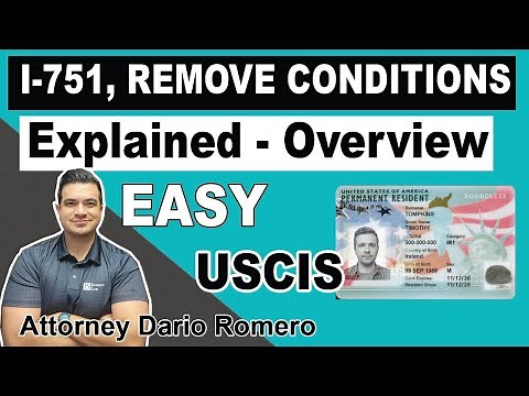 (2023) I-751, Remove Conditions on Residence EXPLAINED. Overview