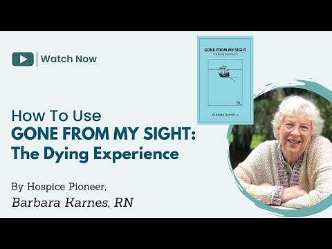 How To Use GONE FROM MY SIGHT: The Dying Experience booklet