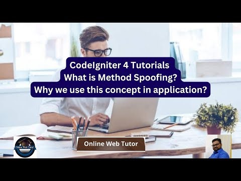CodeIgniter 4 Tutorials | What is Method Spoofing Concept | Why we use in CodeIgniter 4 Application