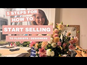 How to Start Selling to Florists 5 Actionable Steps for Flower Farmers!