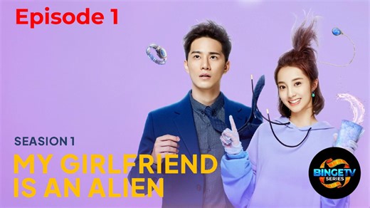 My Girlfriend is an Alien S1 | Ep 1 Full HD | Eng Sub | Best Chinese RomCom | BingeTV Series