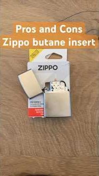 Pros and Cons Zippo with the butane insert