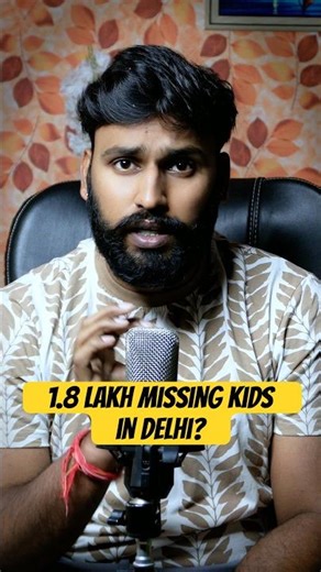 1.8 Lakh Missing Kids in Delhi? | What’s Really Happening?