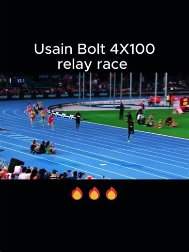 When Usain bolt participated in 4X100m race.
