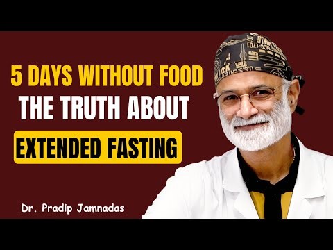 5 Days Without Food: The Truth About Extended Fasting | Dr. Pradip Jamnadas Explains