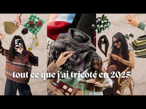 Tout ce que j'ai tricoté en 2025 : vêtements, chaussettes, accessoires... 💫