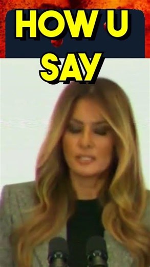 EDUCATE US MELANIA 'HOW DO U SAY!!!