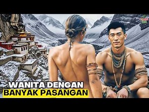 TIBET: Suku Kuno Ini Jalani Poliandri & Lebih Bahagia dari Anda! - Film Dokumenter