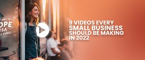 9 Videos Every Small Business Should be Making in 2025
