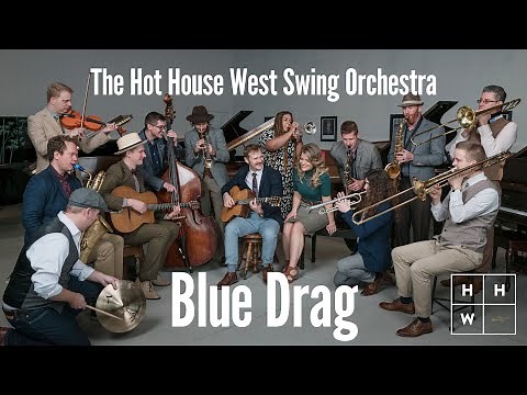 "Blue Drag"– The Hot House West Swing Orchestra - Rehearsal/Demo Footage