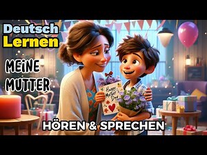 Deutsch Lernen| Meine Mutter| Sprechen & Hören| Deutschkurs| Geschichte & Wortschatz