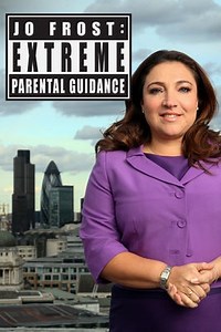 Jo Frost: Extreme Parental Guidance