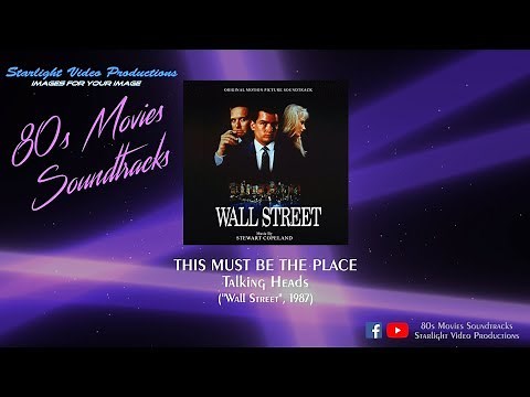This Must Be The Place - Talking Heads ("Wall Street", 1987)