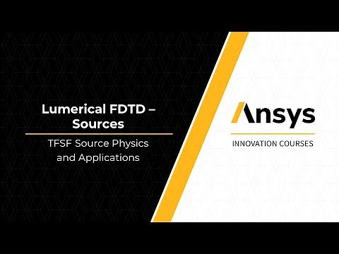 TFSF Source in Ansys Lumerical FDTD – Lesson 3, Part 1