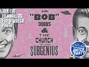 J.R. "BOB" DOBBS AND THE CHURCH OF THE "SUBGENIUS" | Film Threat Watch Party