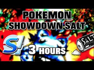 3 HOURS OF POKEMON SHOWDOWN SALT